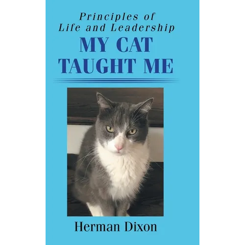 Principles of Life and Leadership My Cat Taught Me