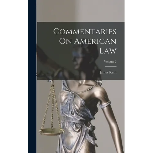 Commentaries On American Law; Volume 2