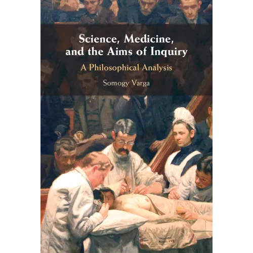 Science, Medicine, and the Aims of Inquiry
