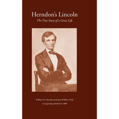 Herndon's Lincoln: The True Story of a Great Life