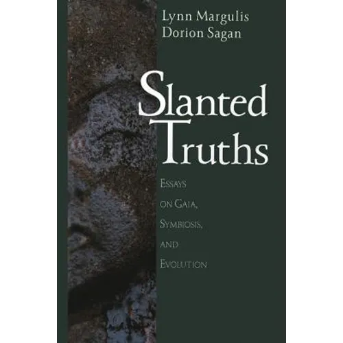 Slanted Truths: Essays on Gaia, Symbiosis and Evolution