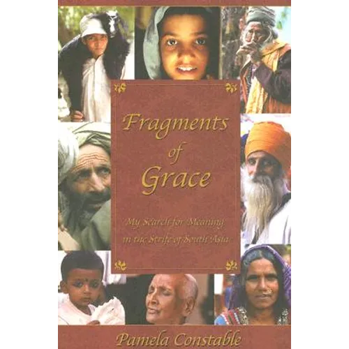 Fragments of Grace: My Search for Meaning in the Strife of South Asia