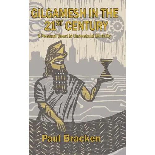 Gilgamesh in the 21st Century: A Personal Quest to Understand Mortality