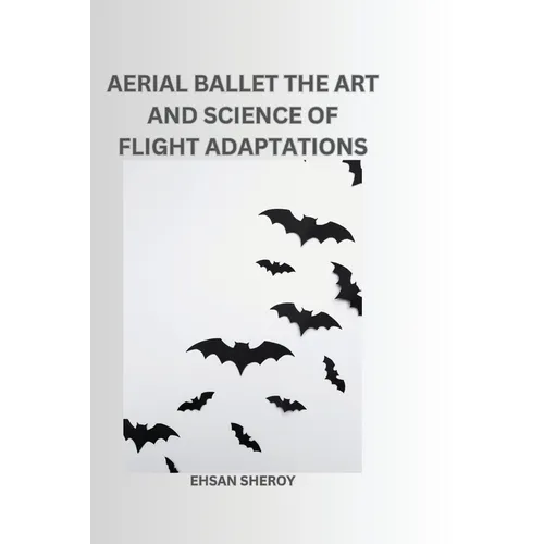 Aerial Ballet: The Art and Science of Flight Adaptations