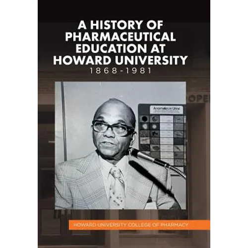 A History of Pharmaceutical Education at Howard University 1868-1981