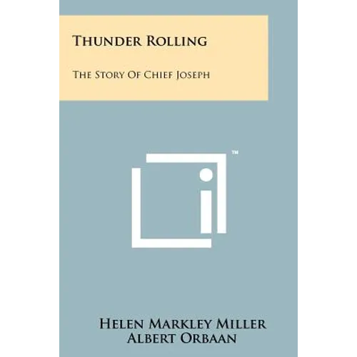 Thunder Rolling: The Story Of Chief Joseph