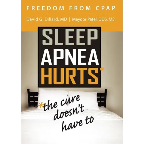 Freedom from CPAP: Sleep Apnea Hurts, the Cure Doesn't Have To