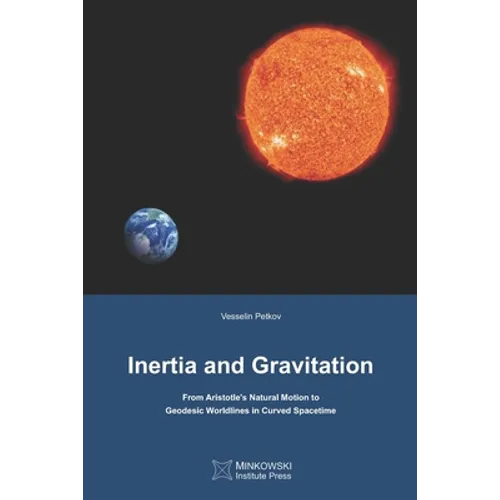 Inertia and Gravitation: From Aristotle's Natural Motion to Geodesic Worldlines in Curved Spacetime