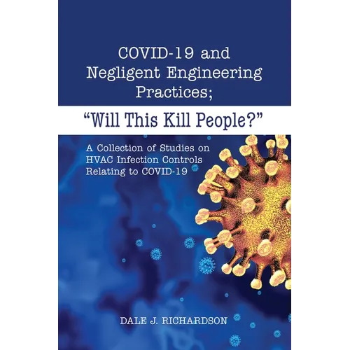 COVID-19 and Negligent Engineering Practices: "Will This Kill People?"