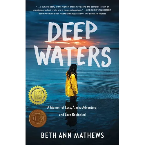 Deep Waters: A Memoir of Loss, Alaska Adventure, and Love Rekindled