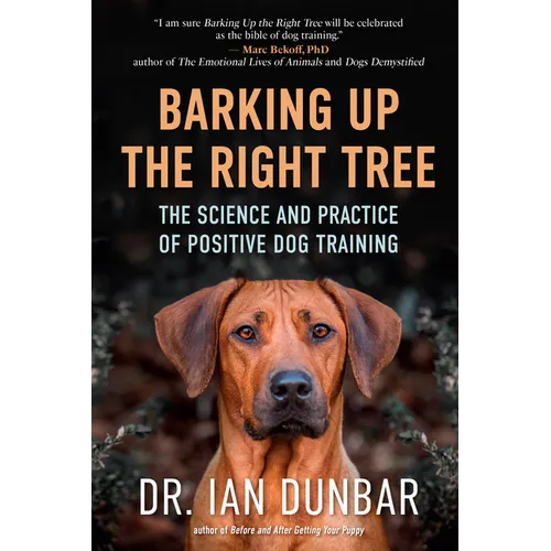 Barking Up the Right Tree: The Science and Practice of Positive Dog Training