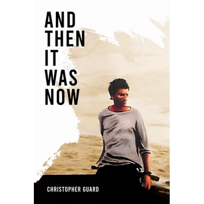 And Then It Was Now: The Autobiography of Christopher Guard - Paperback