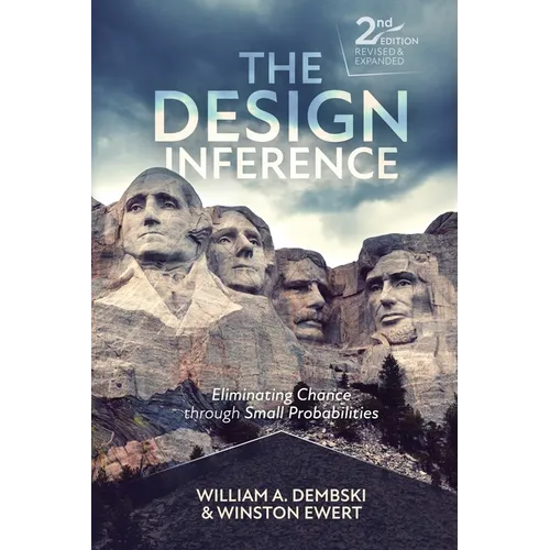 The Design Inference: Eliminating Chance through Small Probabilities