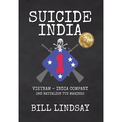 Suicide India: Vietnam - India Company 3rd Battalion 7th Marines