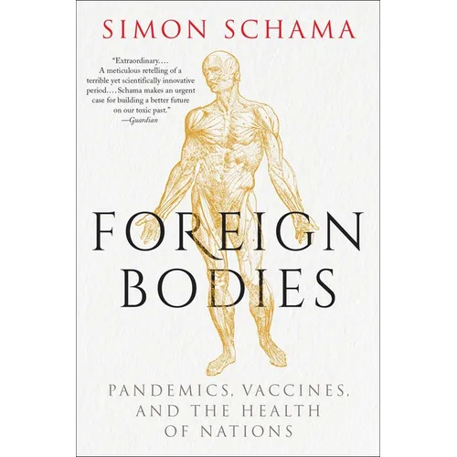 Foreign Bodies: Pandemics, Vaccines, and the Health of Nations
