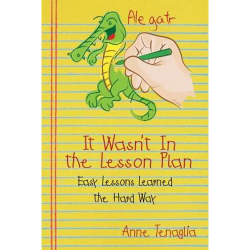 It Wasn't in the Lesson Plan: Easy Lessons Learned the Hard Way