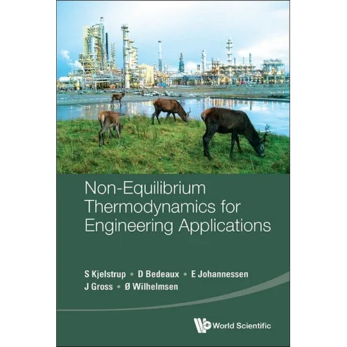 Non-Equilibrium Thermodynamics for Engineering Applications