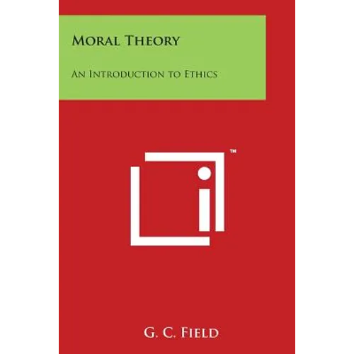 Moral Theory: An Introduction to Ethics