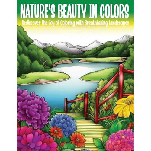 Nature's Beauty in colors: Rediscover the Joy of Coloring with Breathtaking Landscapes