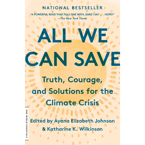 All We Can Save: Truth, Courage, and Solutions for the Climate Crisis