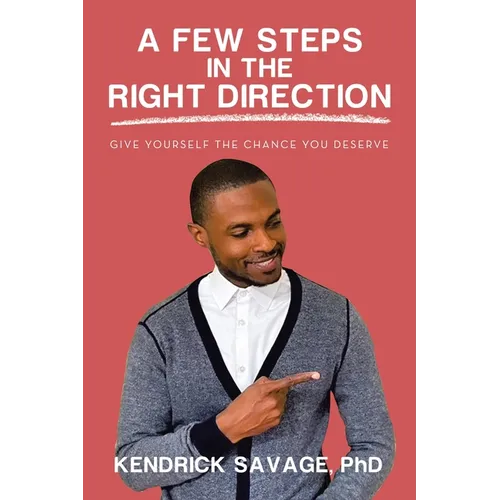 A Few Steps in the Right Direction: Give Yourself the Chance You Deserve