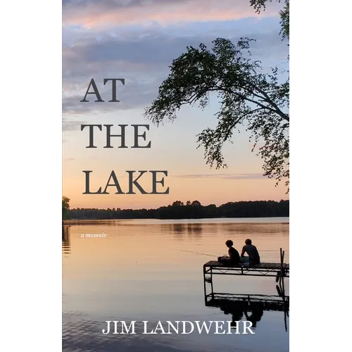At the Lake: A Memoir