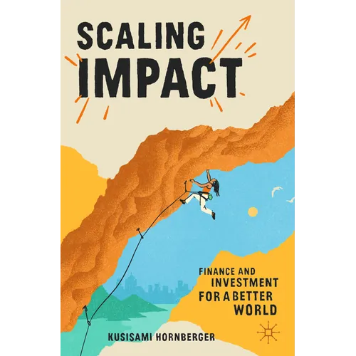 Scaling Impact: Finance and Investment for a Better World
