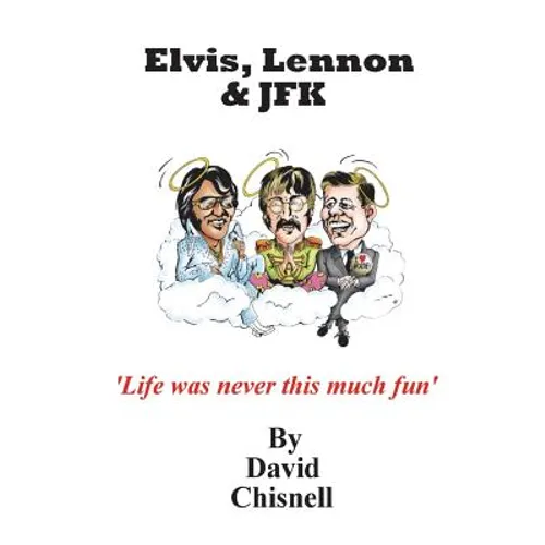 Elvis, Lennon & JFK