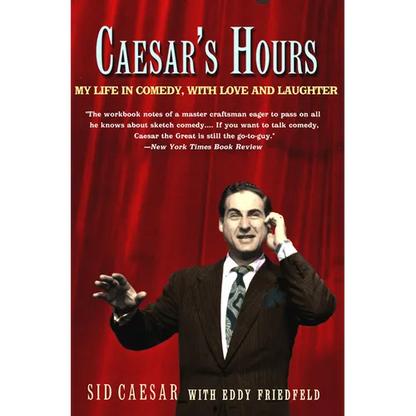 Caesar's Hours: My Life in Comedy, with Love and Laughter - Paperback