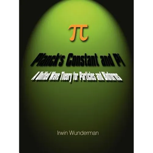 Planck's Constant and Pi: A Unified Wave Theory for Particles and Bioforms
