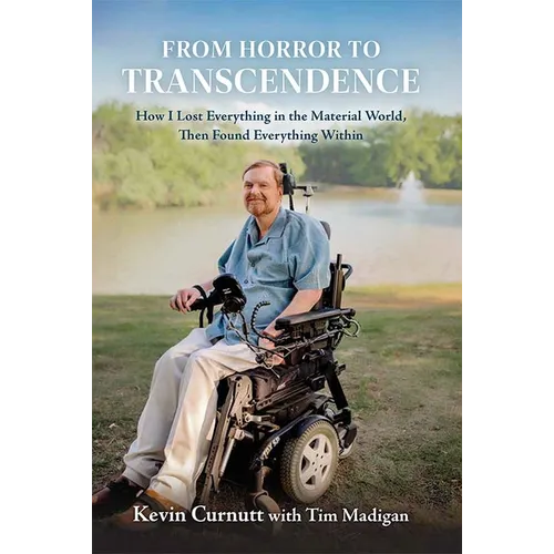 From Horror to Transcendence: How I Lost Everything in the Material World, Then Found Everything Within