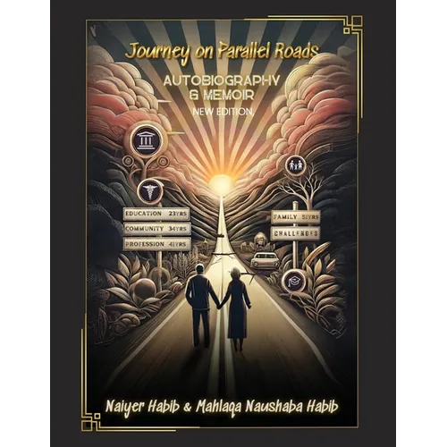 Journey on Parallel Roads: Autobiography and Memoir New Edition