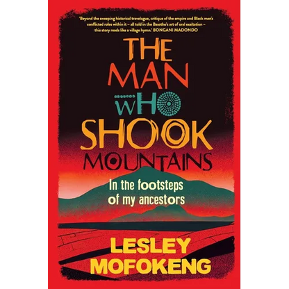 THE MAN WHO SHOOK THE MOUNTAINS - In the footsteps of my ancestors - Paperback
