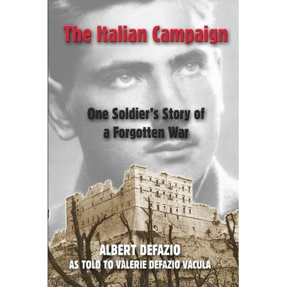 The Italian Campaign: One Soldier's Story of a Forgotten War