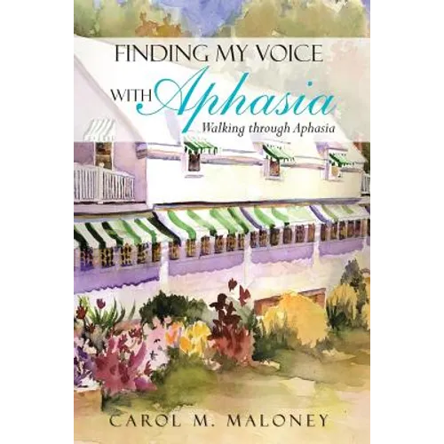 Finding My Voice with Aphasia: Walking Through Aphasia