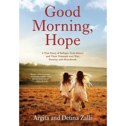 Good Morning, Hope: A True Story of Refugee Twin Sisters and Their Triumph over War, Poverty, and Heartbreak