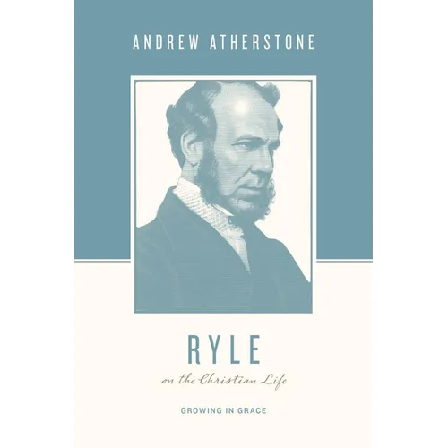 Ryle on the Christian Life: Growing in Grace
