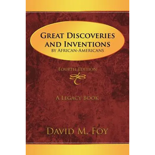 Great Discoveries and Inventions by African-Americans: Fourth Edition