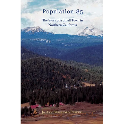 Population 85: The Story of a Small town in Northern California - Paperback