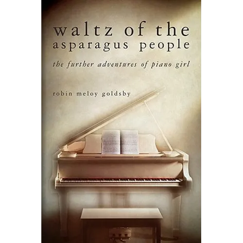 Waltz of the Asparagus People: The Further Adventures of Piano Girl