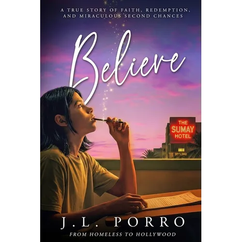 Believe: An Inspirational True Story of Redemption, Faith, and Second Chances.