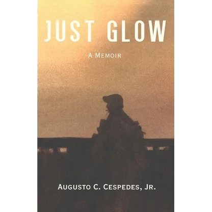Just Glow: A Memoir