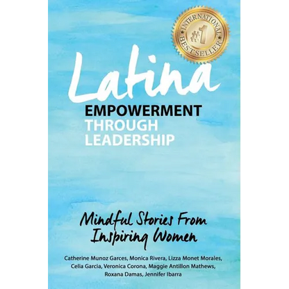 Latina Empowerment Through Leadership: Mindful Stories From Inspiring Women - Paperback