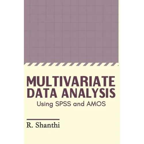 Multivariate Data Analysis: Using SPSS and AMOS