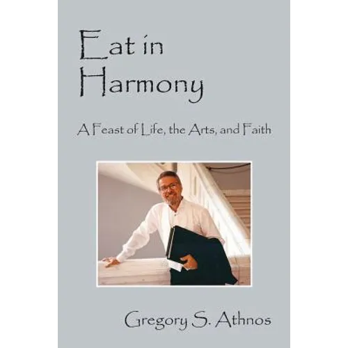 Eat in Harmony: A Feast of Life, the Arts, and Faith