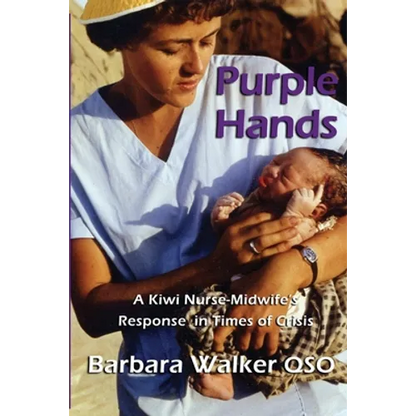 Purple Hands: A Kiwi Nurse-Midwife's Response in Times of Crisis