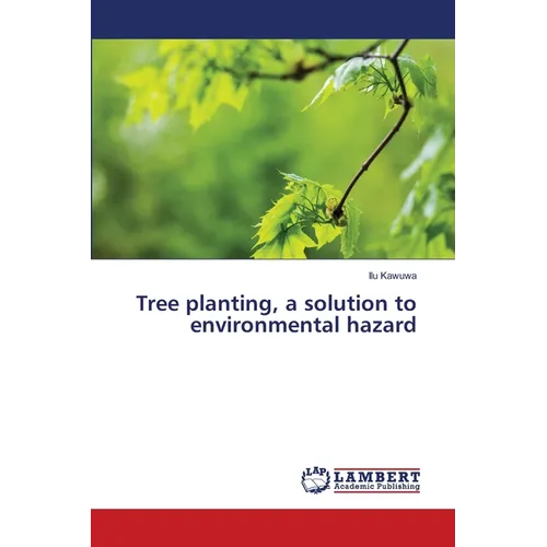 Tree planting, a solution to environmental hazard
