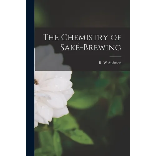 The Chemistry of Saké-brewing