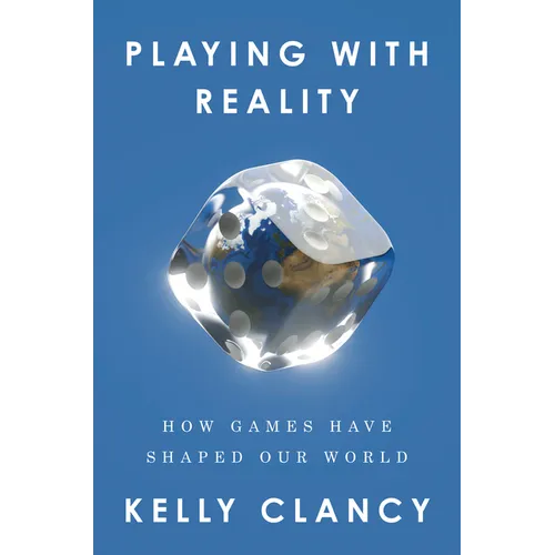 Playing with Reality: How Games Have Shaped Our World