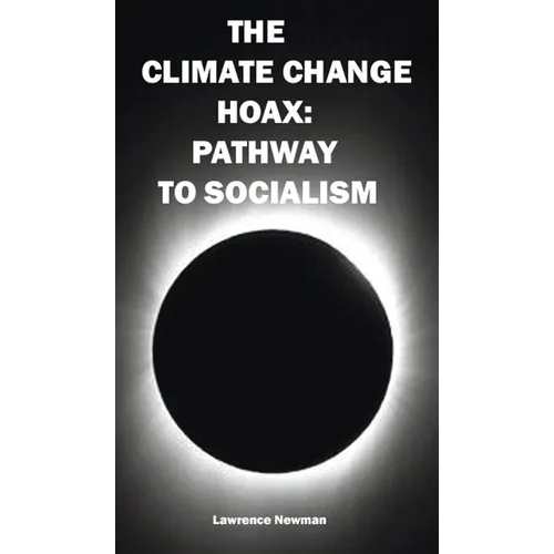 The Climate Change Hoax: Pathway to Socialism